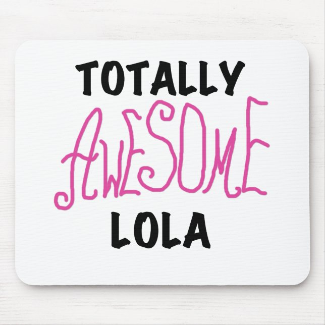 Pink Totally Awesome Lola T-shirts and Gifts Mouse Mat (Front)