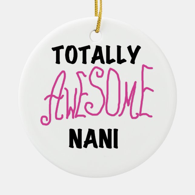 Pink Totally Awesome Nani T-shirts and Gifts Ceramic Tree Decoration (Front)