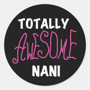 Pink Totally Awesome Nani T-shirts and Gifts Classic Round Sticker