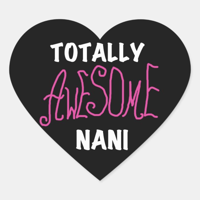 Pink Totally Awesome Nani T-shirts and Gifts Heart Sticker (Front)