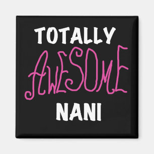 Pink Totally Awesome Nani T-shirts and Gifts Magnet
