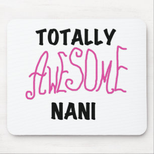 Pink Totally Awesome Nani T-shirts and Gifts Mouse Mat