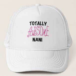 Pink Totally Awesome Nani T-shirts and Gifts Trucker Hat