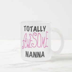 Pink Totally Awesome Nanna T-shirts and Gifts Frosted Glass Coffee Mug