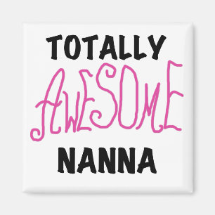 Pink Totally Awesome Nanna T-shirts and Gifts Magnet