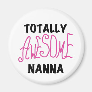 Pink Totally Awesome Nanna T-shirts and Gifts Magnet