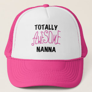 Pink Totally Awesome Nanna T-shirts and Gifts Trucker Hat