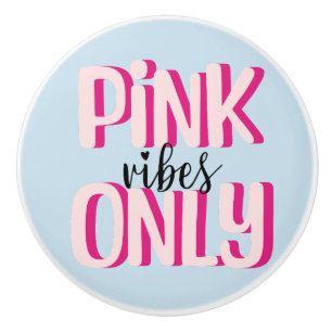 Pink vibes only ceramic knob