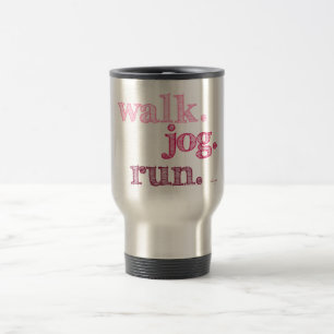 PINK WALK JOG RUN (font SHADED) Travel Mug