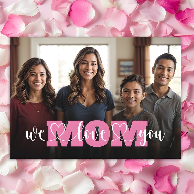 Pink We Love You Mum Mother's Day Photo Card (Creator Uploaded)