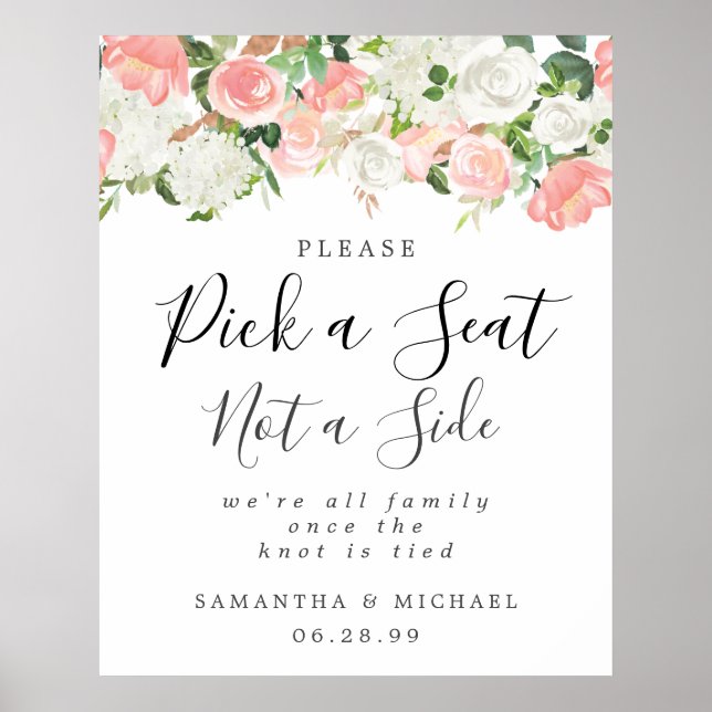 Pink White Floral Pick A Seat Not A Side Wedding Poster (Front)