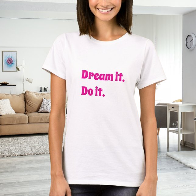 Pink white inspirational quote dream it do it T-Shirt (Creator Uploaded)