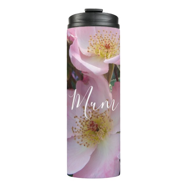 Pink Wild Rose Flower floral Photo Mom Mothers Day Thermal Tumbler (Front)
