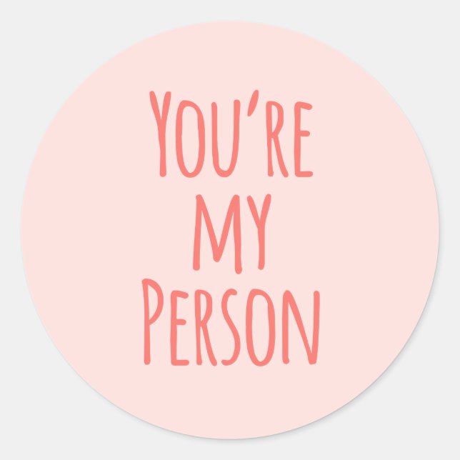 Pink You're My Person Friend Quote Valentines Day Classic Round Sticker (Front)