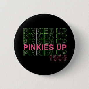 Pinkies Up 1908 - Sorority Gift 6 Cm Round Badge