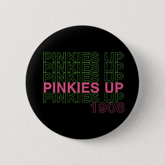 Pinkies Up 1908 - Sorority Gift 6 Cm Round Badge