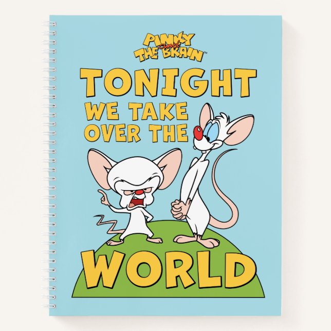 Pinky and the Brain | Take Over The World Notebook (Front)