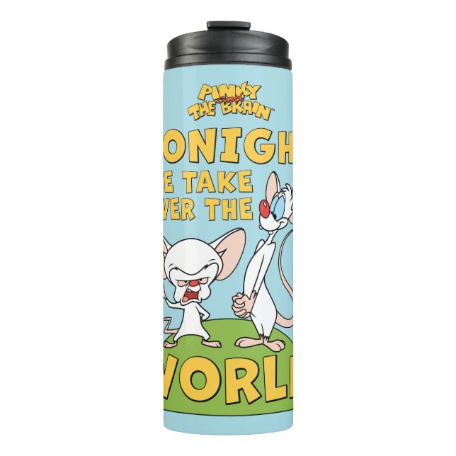 Pinky and the Brain | Take Over The World Thermal Tumbler (Front)