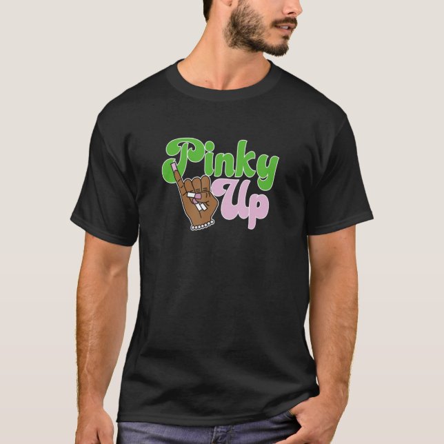 Pinky is Up T-Shirt (Front)