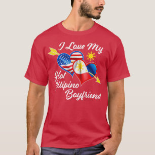 Pinoy Pride I Just Love My Hot Filipino boyfriend  T-Shirt