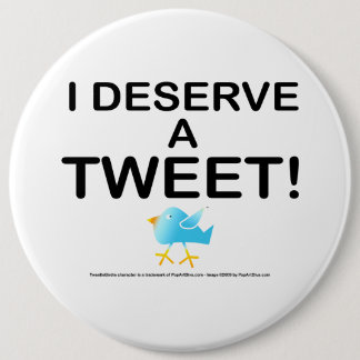 Pins, Buttons - I Deserve A Tweet