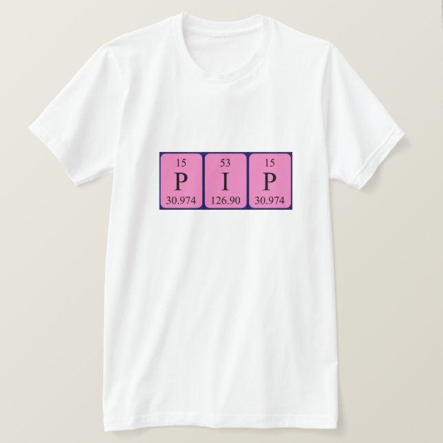 Pip periodic table name shirt (Design Front)