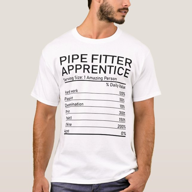 Pipe Fitter Apprentice Amazing Person Nutrition Fa T-Shirt (Front)