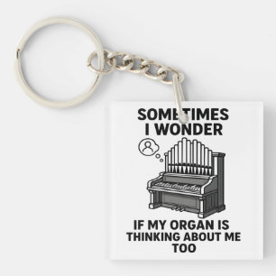 Pipe Organ Lover Gift - Funny Organ Player Quote Key Ring