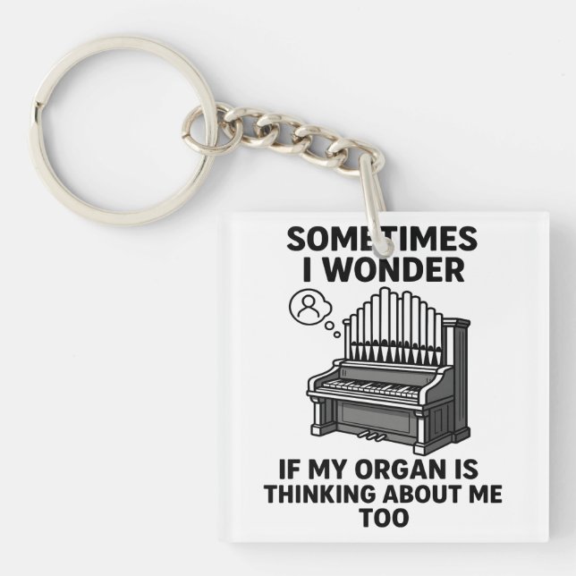 Pipe Organ Lover Gift - Funny Organ Player Quote Key Ring (Front)