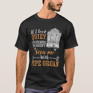 Pipe Organ Player Organist Donor Gift T-Shirt