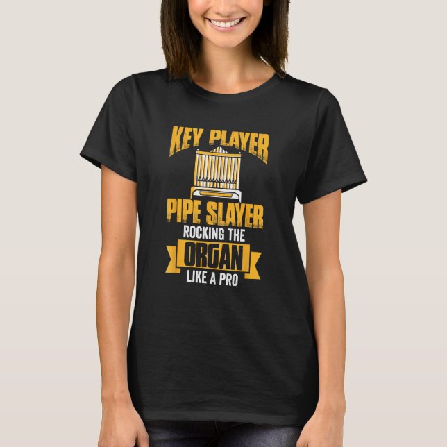 Pipe Organist Instrument Pipes Church Organ Player T-Shirt (Front)