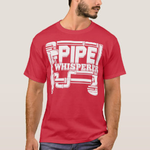 Pipe Whisperer Plumber Pipefitter Gift T-Shirt