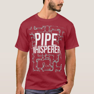 Pipe Whisperer Plumbing Work Plumber T-Shirt