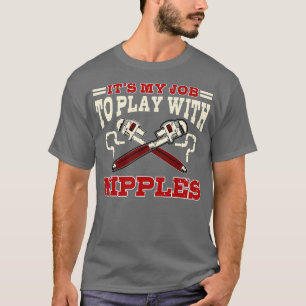 Pipefitter Gifts Funny Plumber Plumbing I Play T-Shirt