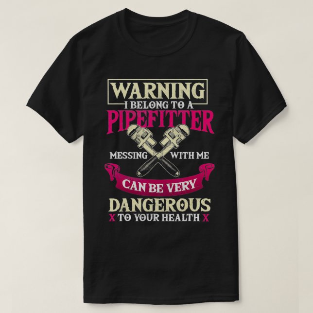 Pipefitter Gifts Funny Plumber Plumbing Pipefitter T-Shirt (Design Front)