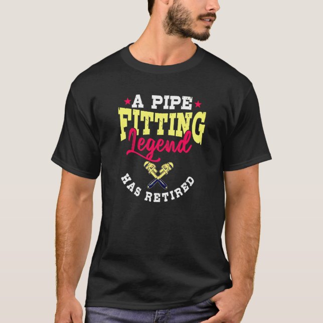 Pipefitter Gifts Plumber Retired Pipe Fitting Lege T-Shirt (Front)