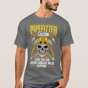 Pipefitter Pipefitters Funny Humour Plumber Quotes T-Shirt