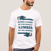 PipeFitter Plumbing - Funny Happy Retired Plumber