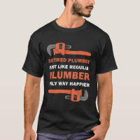 PipeFitter Plumbing - Funny Happy Retired Plumber