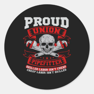 Pipefitter Steamfitter Plumber - Skilled Labour Is Classic Round Sticker
