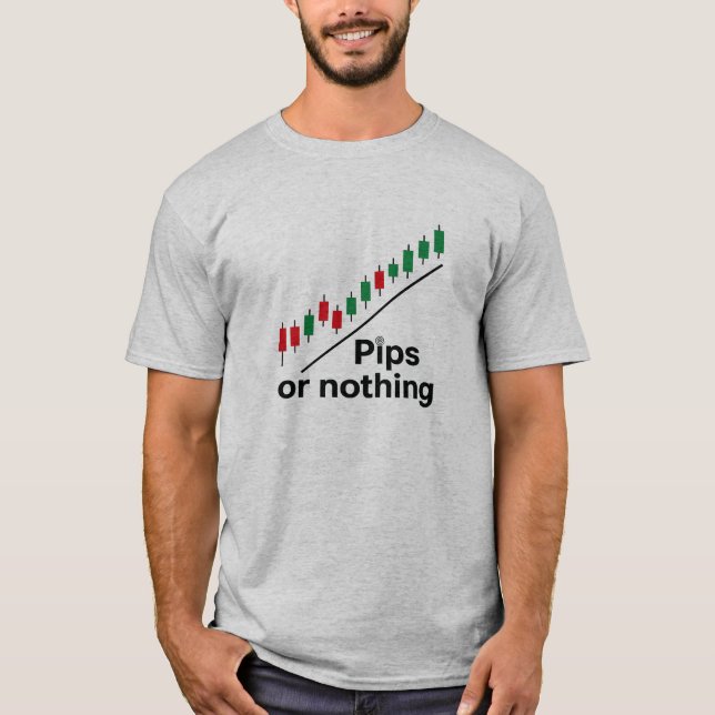 Pips or Nothing Forex Trading T-Shirt (Front)