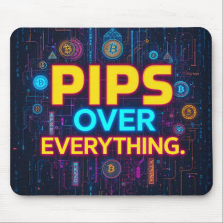 Pips Over Everything – The Forex Trader's Anthem" Mouse Mat
