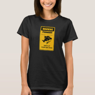 Piranha Danger Sign Swim at Your Own Risk Piranha T-Shirt