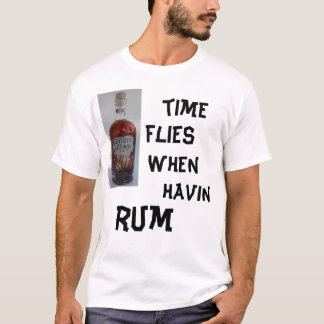 pirat4e, time, flies, when, havin, rum T-Shirt