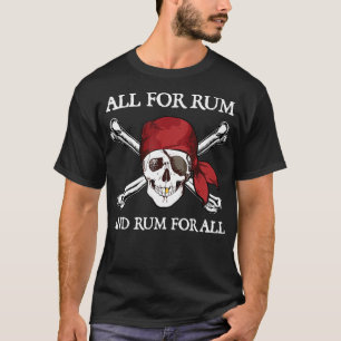 Pirate  All For Rum And Rum For All  T-Shirt