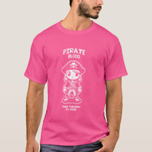 Pirate blood runs through my veins (#09) T-Shirt