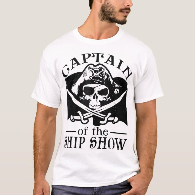 Pirate Captain Ship Show Boater Boating Captain  T-Shirt (Front)