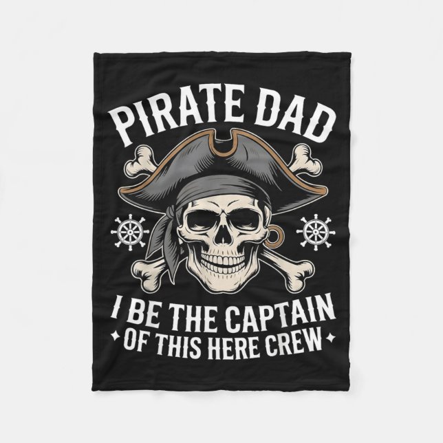 Pirate Dad Be Captain of This Here Crew Fathers Fleece Blanket (Front)