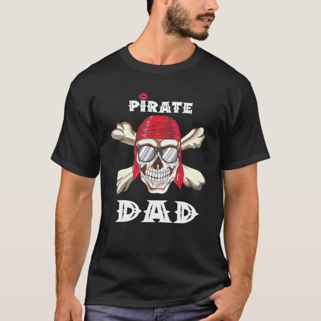 Pirate dad buccaneer sunglasses family skull dad T-Shirt (Front)