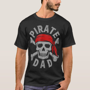 Pirate Dad Skull Jolly Roger Crossbones Birthday T-Shirt